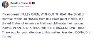 特朗普威胁伊朗若不在48小时内完全开放霍尔木兹海峡 将打击其发电厂