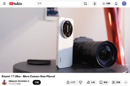 雷军分享国际博主MKBHD评测小米17 Ultra徕卡版:一款更像相机的手机 第3张 雷军分享国际博主MKBHD评测小米17 Ultra徕卡版:一款更像相机的手机 第3张